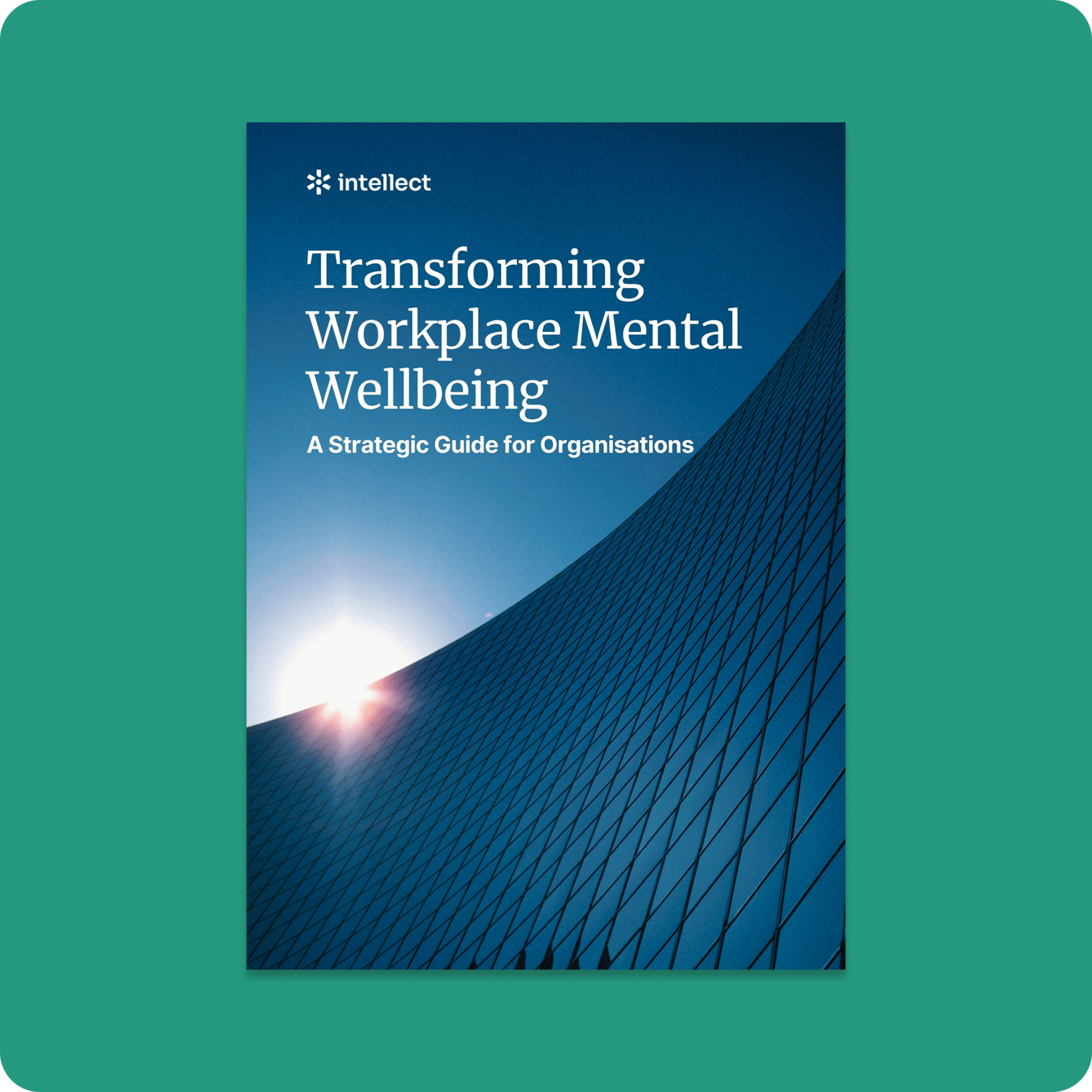 Transforming Workplace Mental Wellbeing - Intellect | Modern-day Mental ...